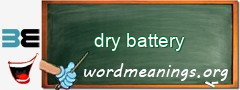 WordMeaning blackboard for dry battery